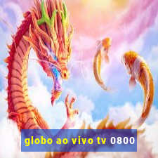 globo ao vivo tv 0800